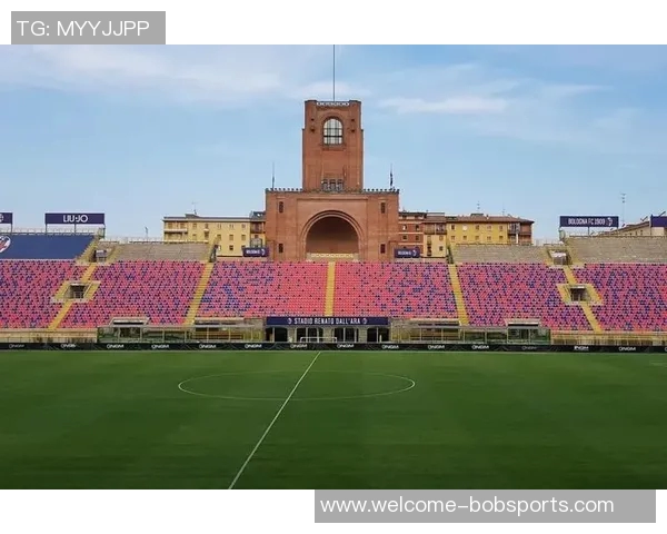博洛尼亚球场的历史变迁与未来发展展望